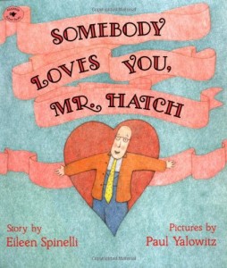 Somebody Loves You Mr Hatch - books for valentines day for kids