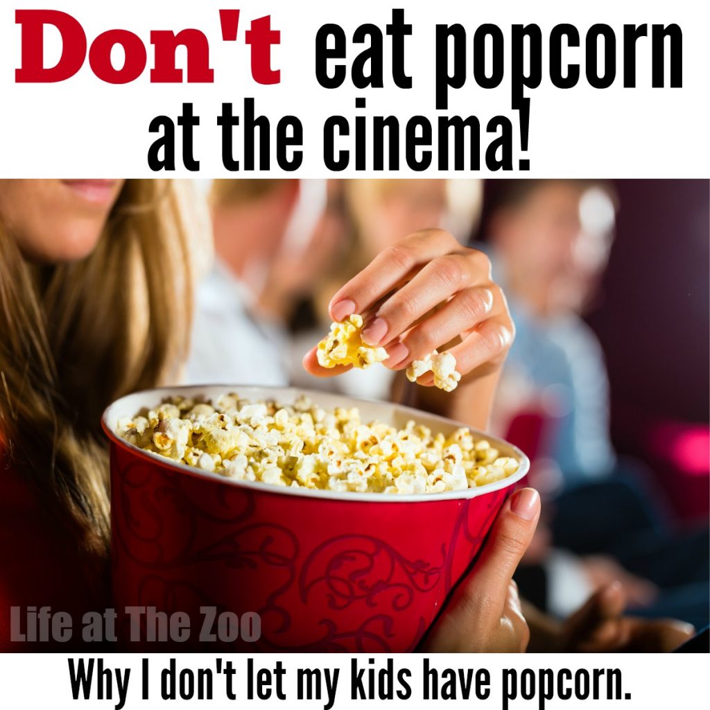 Don’t Eat Popcorn at the Cinema - what no popcorn? Some of these points actually make a lot of sense? What do you think? Do your kids get popcorn and drinks at the cinema??